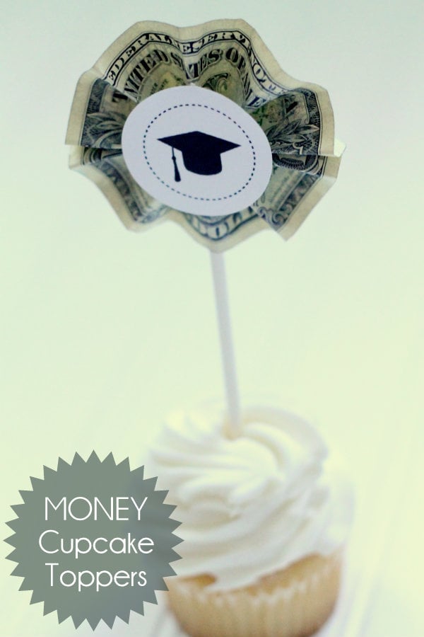 Money Cupcake Toppers - great idea for graduation party! What grad doesn't love money?!