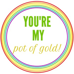 You're My Pot of Gold Print