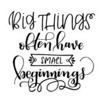 Big things often have small beginnings - LOVE this quote!! Get the free print on lilluna.com. Stick in a frame and use for cute decor!!